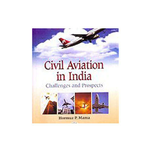 CIVIL AVIATION IN INDIA by Hormuz P. Mama